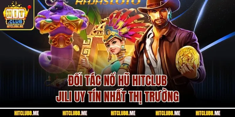 doi-tac-no-hu-hitclub-jili-uy-tin-nhat-thi-truong