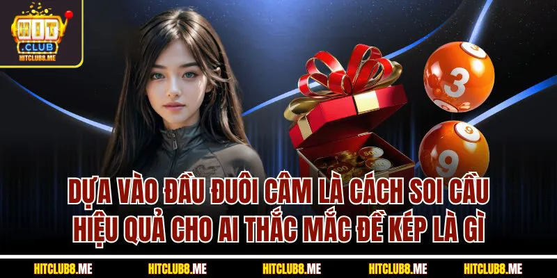 dua-vao-dau-duoi-cam-la-cach-soi-cau-hieu-q