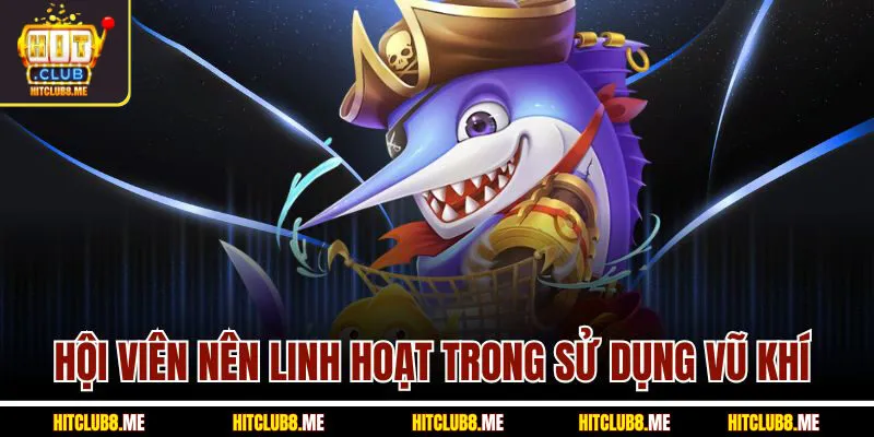 hoi-vien-nen-linh-hoat-trong-su-dung-vu-khi