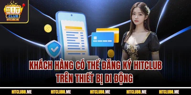 khach-hang-co-the-dang-ky-hitclub-tren-thie