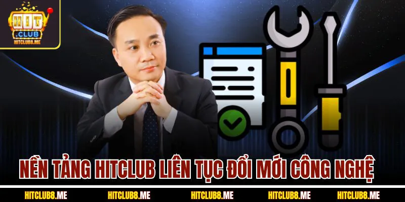 nen-tang-hitclub-lien-tuc-doi-moi-cong-nghe
