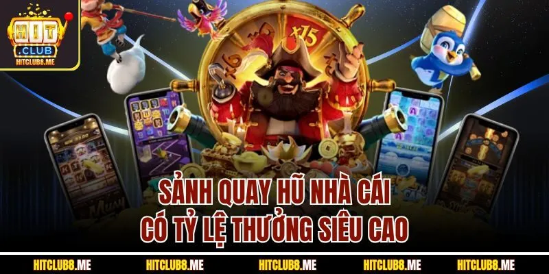 sanh-quay-hu-nha-cai-co-ty-le-thuong-sieu-cao