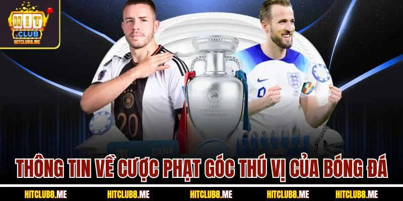 thong-tin-ve-cuoc-phat-goc-thu-vi-cua-bong-