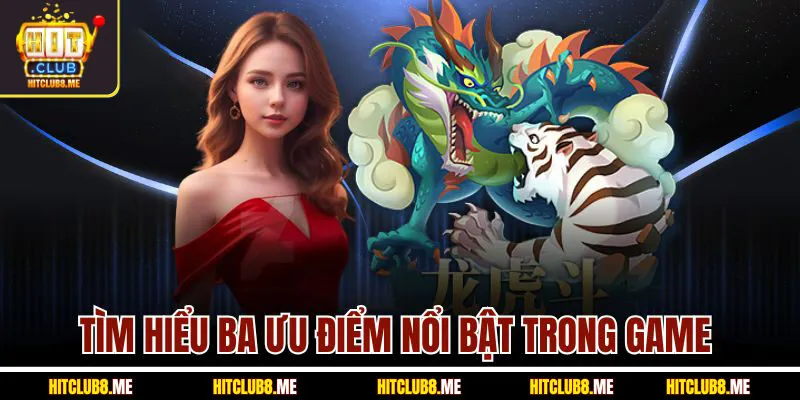 tim-hieu-ba-uu-diem-noi-bat-trong-game-
