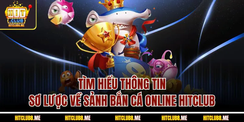 tim-hieu-thong-tin-so-luoc-ve-sanh-ban-ca-o