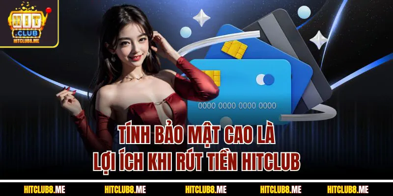 tinh-bao-mat-cao-la-loi-ich-khi-rut-tien-hi
