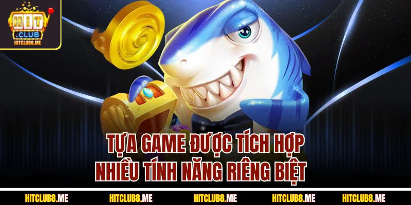 tua-game-duoc-tich-hop-nhieu-tinh-nang-rien
