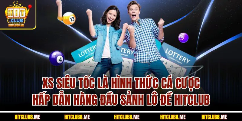 xs-sieu-toc-la-hinh-thuc-ca-cuoc-hap-dan-ha